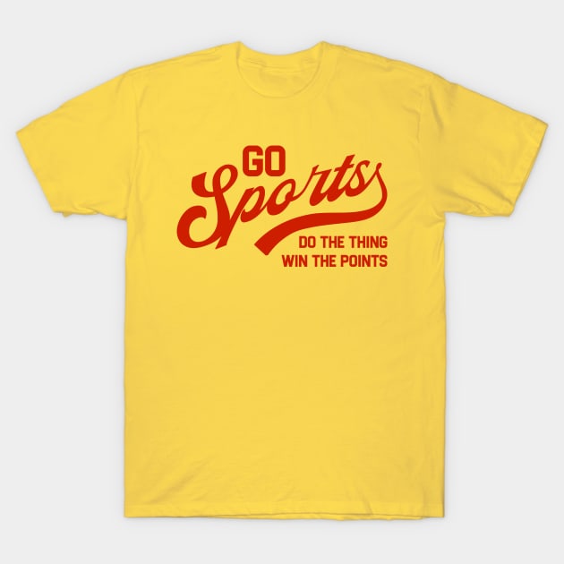 Go Sports Do The Thing T-Shirt by erythroxian-merch